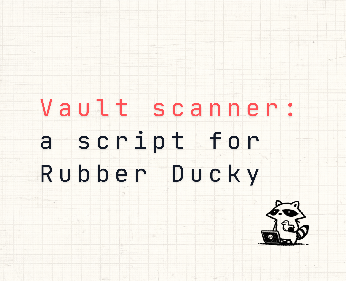 Portada Rubber ducky VAULT SCANNER